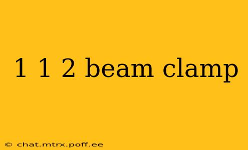 1 1 2 beam clamp
