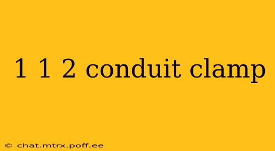 1 1 2 conduit clamp
