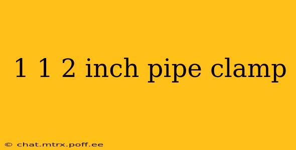 1 1 2 inch pipe clamp