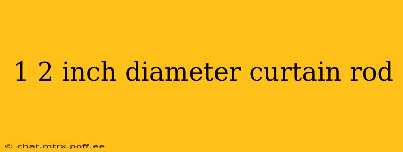1 2 inch diameter curtain rod