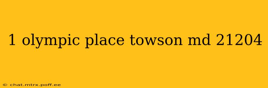 1 olympic place towson md 21204