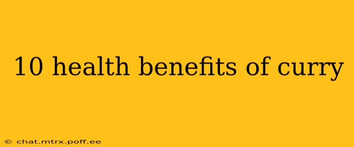 10 health benefits of curry