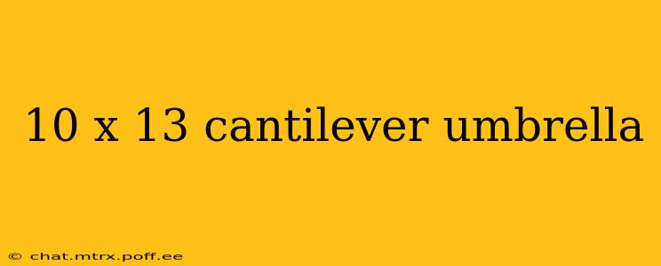 10 x 13 cantilever umbrella