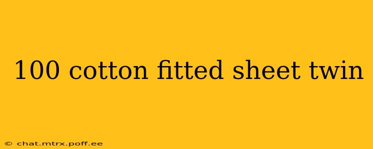 100 cotton fitted sheet twin