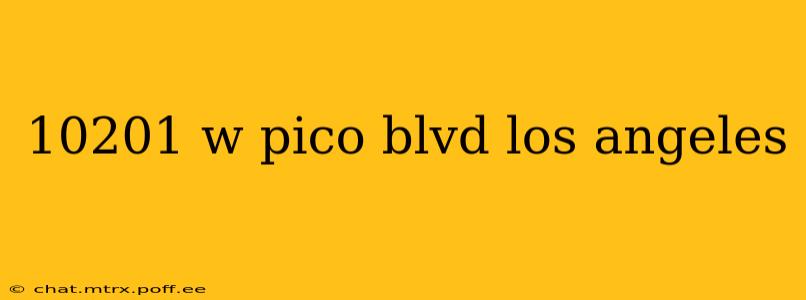 10201 w pico blvd los angeles