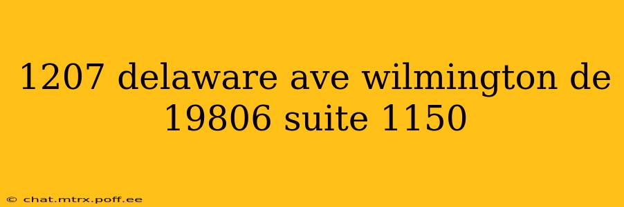 1207 delaware ave wilmington de 19806 suite 1150