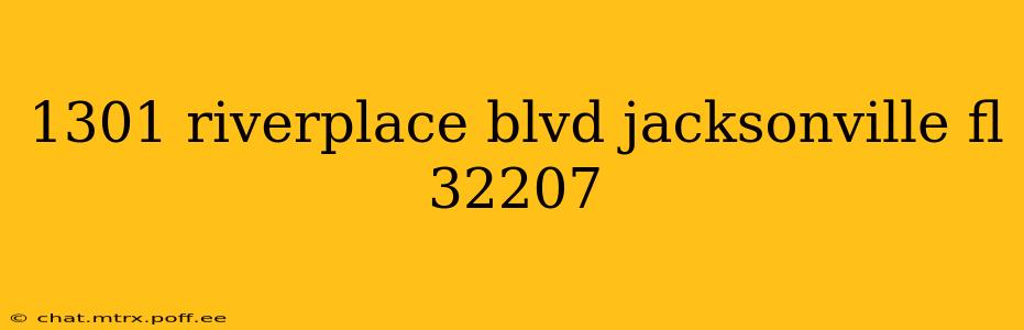 1301 riverplace blvd jacksonville fl 32207
