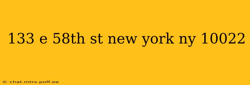 133 e 58th st new york ny 10022