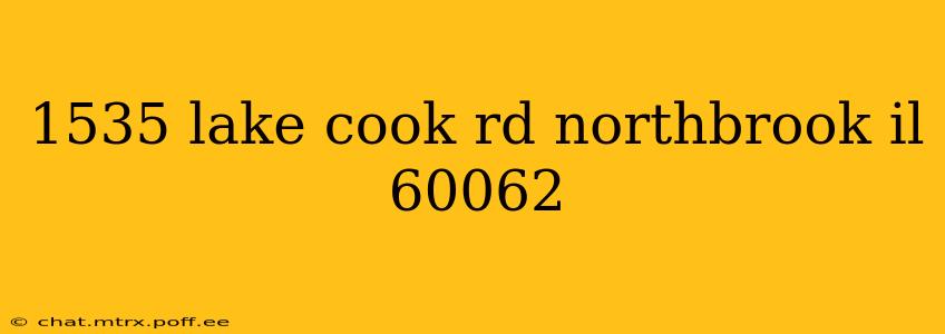 1535 lake cook rd northbrook il 60062