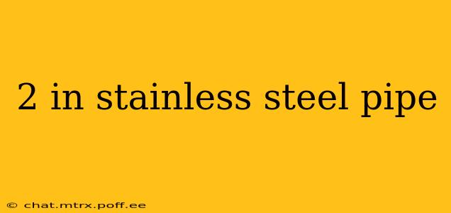 2 in stainless steel pipe