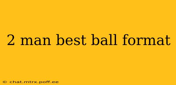 2 man best ball format