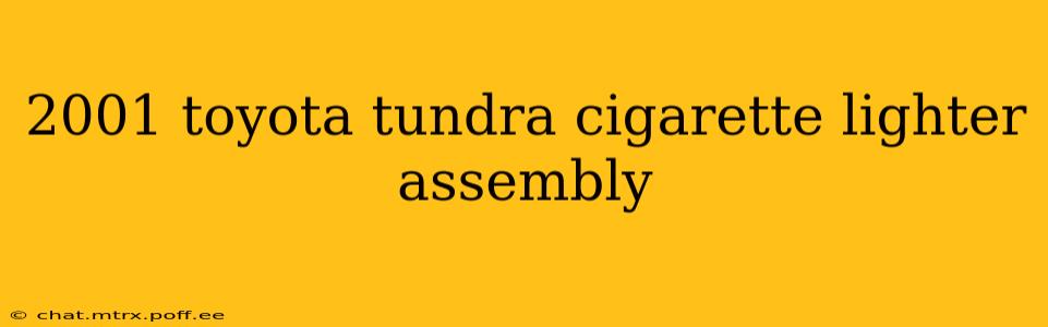 2001 toyota tundra cigarette lighter assembly