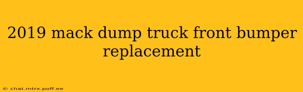 2019 mack dump truck front bumper replacement