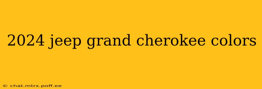 2024 jeep grand cherokee colors