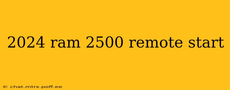 2024 ram 2500 remote start