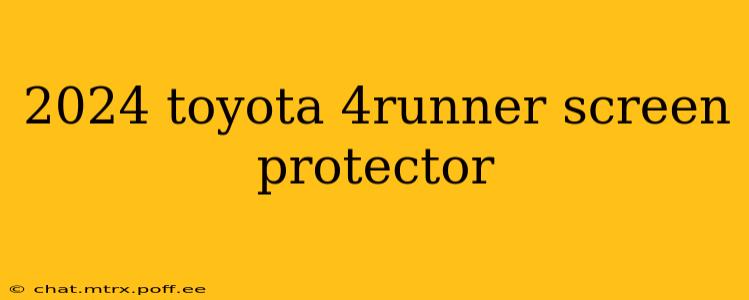 2024 toyota 4runner screen protector