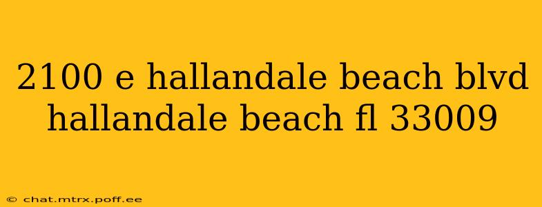 2100 e hallandale beach blvd hallandale beach fl 33009