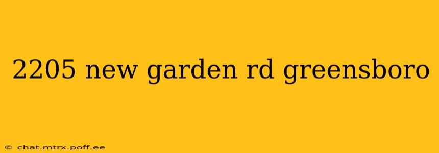 2205 new garden rd greensboro