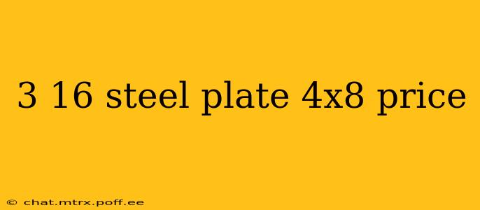 3 16 steel plate 4x8 price