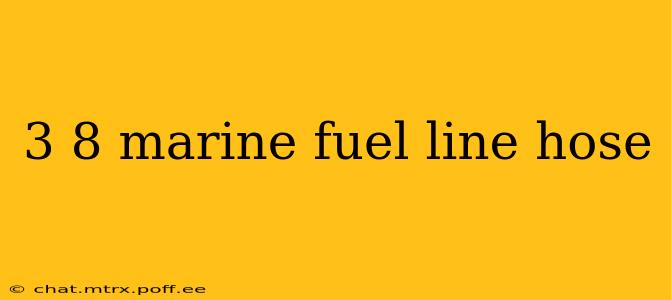 3 8 marine fuel line hose
