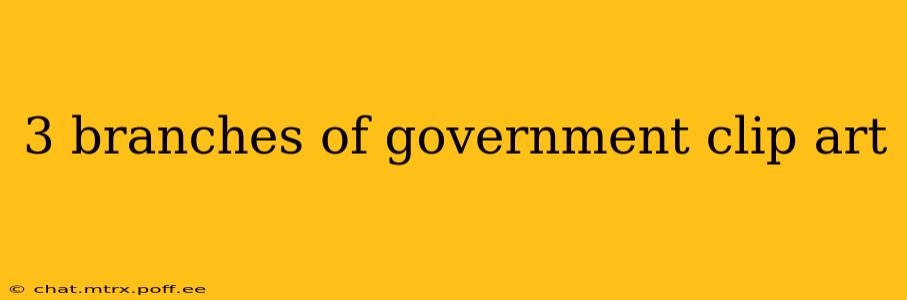 3 branches of government clip art
