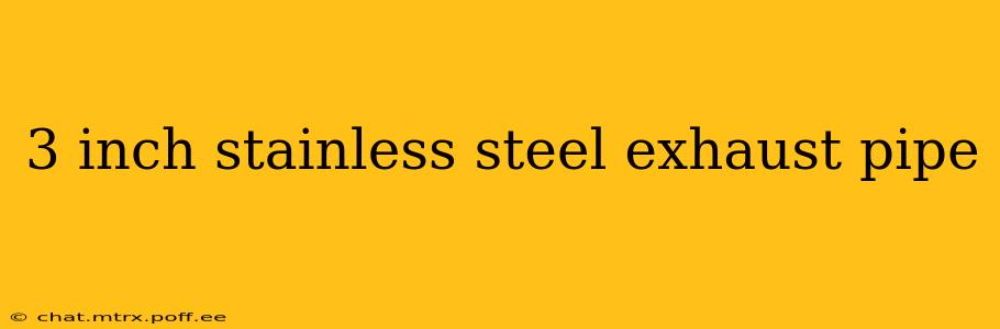 3 inch stainless steel exhaust pipe