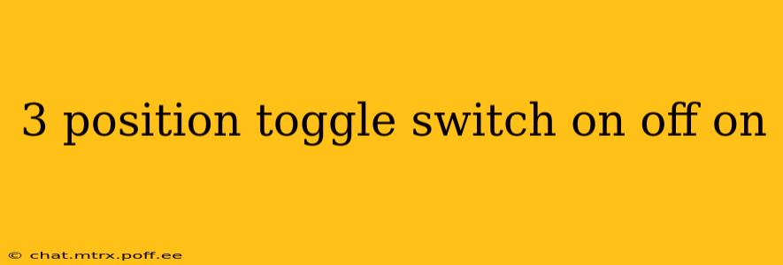 3 position toggle switch on off on