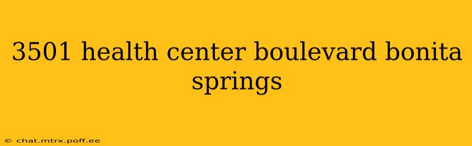 3501 health center boulevard bonita springs