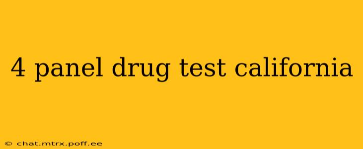 4 panel drug test california