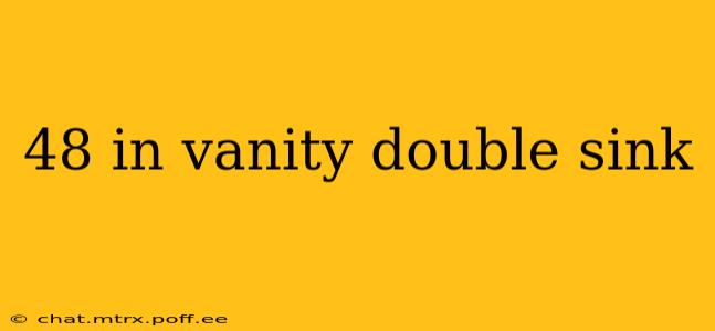 48 in vanity double sink