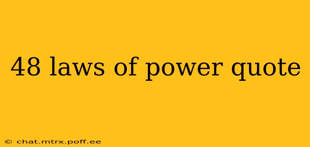 48 laws of power quote