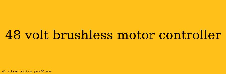 48 volt brushless motor controller