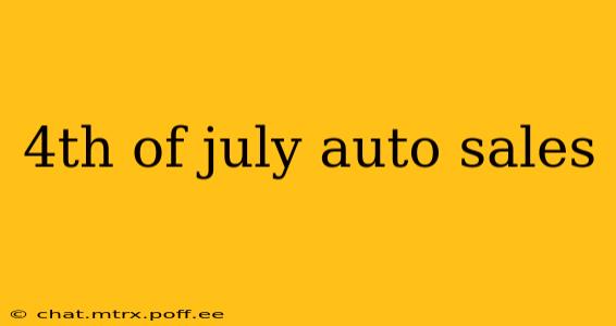 4th of july auto sales