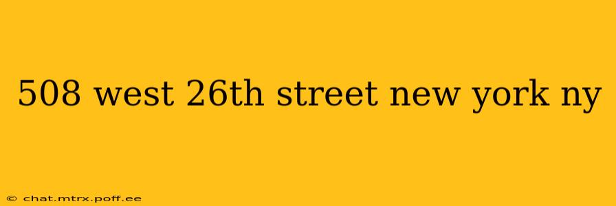 508 west 26th street new york ny