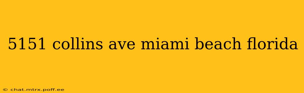 5151 collins ave miami beach florida