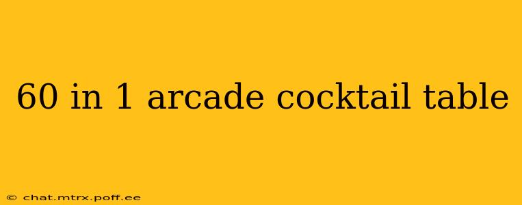60 in 1 arcade cocktail table
