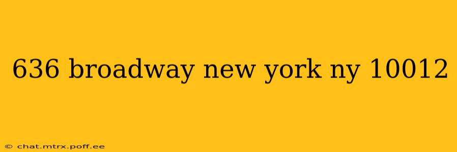 636 broadway new york ny 10012