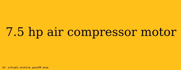 7.5 hp air compressor motor