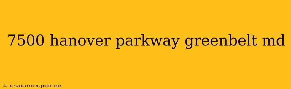 7500 hanover parkway greenbelt md