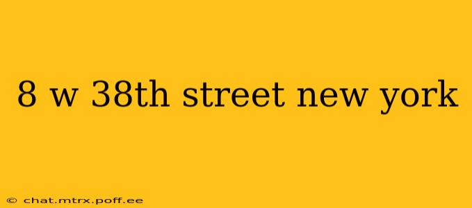8 w 38th street new york