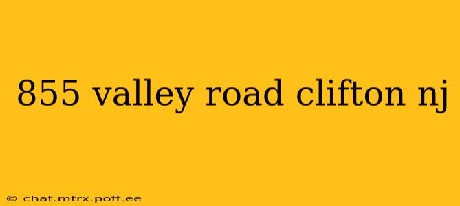 855 valley road clifton nj