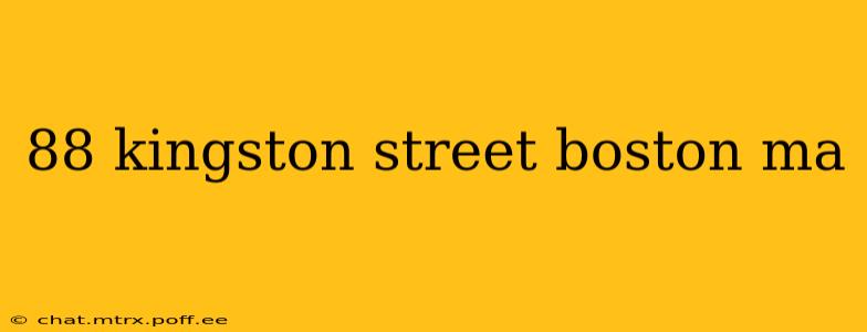88 kingston street boston ma