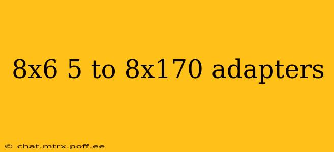 8x6 5 to 8x170 adapters