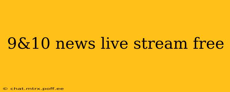 9&10 news live stream free