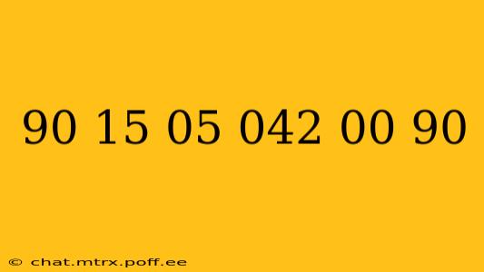 90 15 05 042 00 90