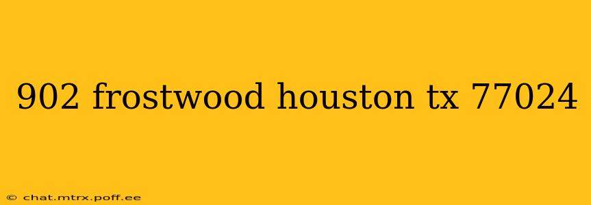 902 frostwood houston tx 77024