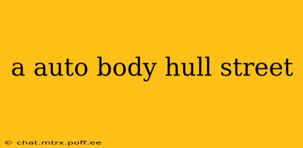 a auto body hull street