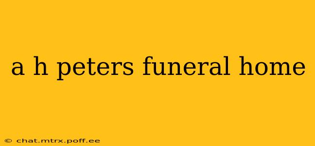 a h peters funeral home