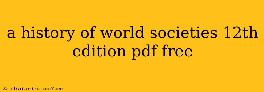a history of world societies 12th edition pdf free
