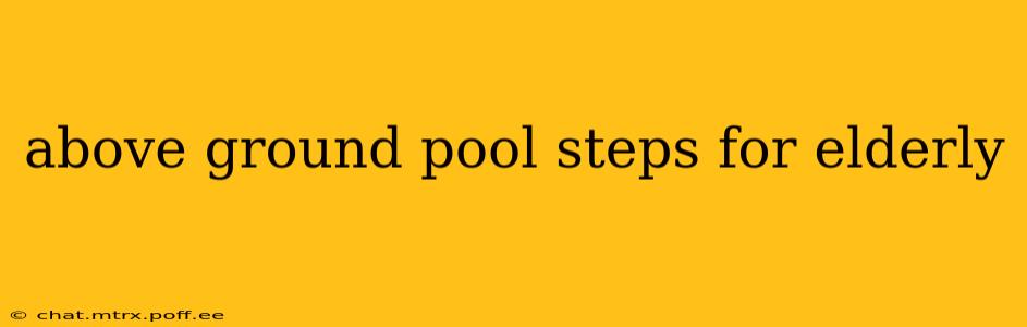 above ground pool steps for elderly